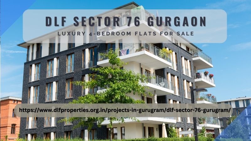 DLF Sector 76 Gurgaon | Luxury 4-bedroom Flats for Sale