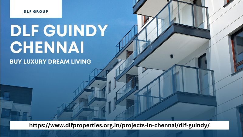 DLF Guindy Chennai | Buy Luxury Dream Living