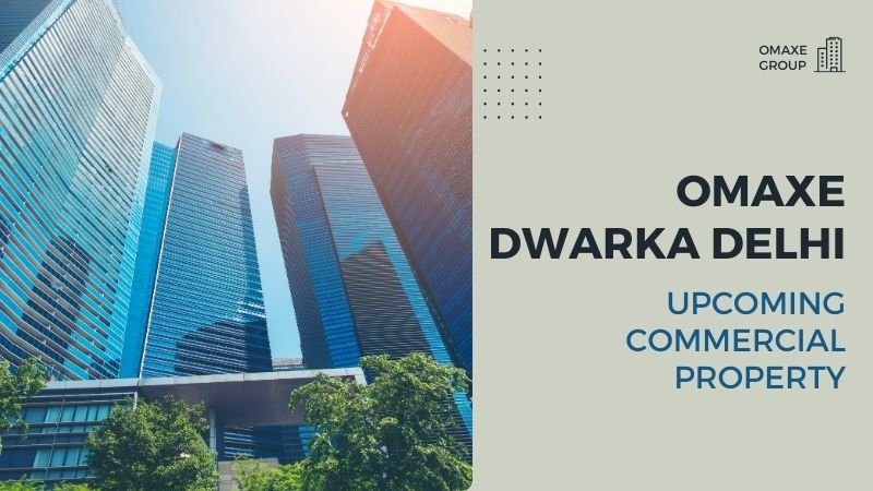 Omaxe Dwarka Delhi | Upcoming Commercial Project